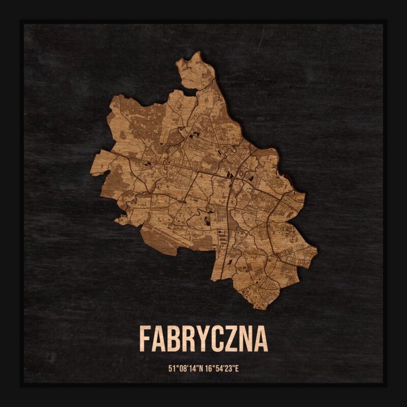 Drewniana mapa dzielnicy Fabryczna w ramce 25×25: kontur dzielnicy na czarnej płycie, ulice, budynki, zieleń i woda